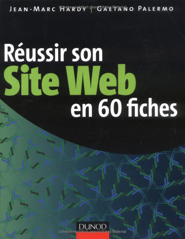 Hardy J.-M. et Palermo G., Réussir son site web en 60 fiches