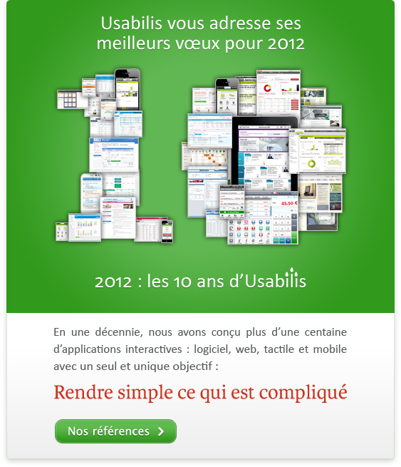 En une décennie, nous avons conçu plus d’une centaine d’applications interactives : logiciel, web, tactile et mobile avec un seul et unique objectif : Rendre simple ce qui est compliqué.