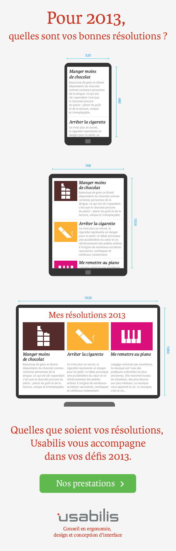 Dans ce début d'année les résolutions se multiplient. Quoi qu'il en soit la votre, Usabilis vous accompagne dans la conception de vos applications interactives : logiciel, web, mobile et tactile.