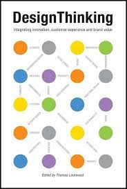 Design Thinking Integrating Innovation Customer Experience and Brand Value