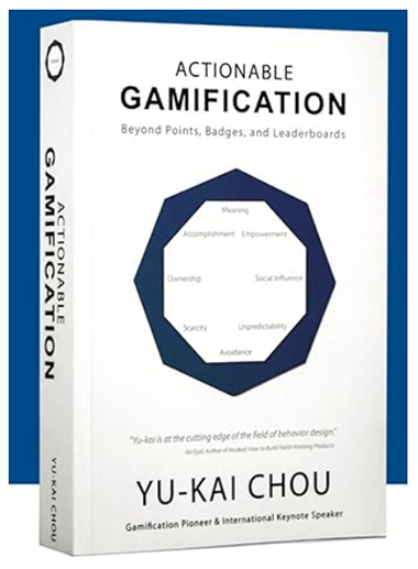 Actionable Gamification: Beyond Points, Badges, and Leaderboards de Yu-kai Chou